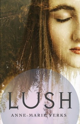 Lush by Yerks, Anne-Marie