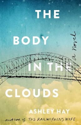 The Body in the Clouds by Hay, Ashley