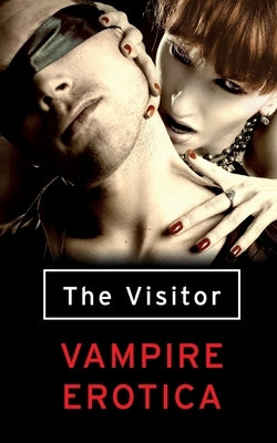 The Visitor: Vampire Erotica by Various