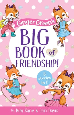 Ginger Green's Big Book of Friendship by Kane, Kim