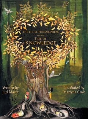 The Little Philosophers and the Tree of Knowledge by Maerz, Juel