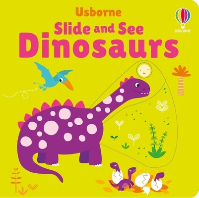 Slide and See Dinosaurs by Watt, Fiona