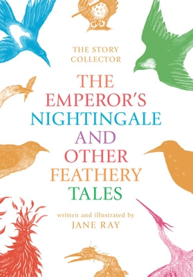 The Emperor's Nightingale and Other Feathery Tales by Ray, Jane