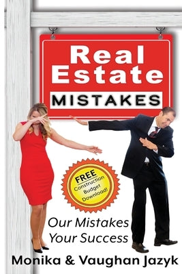 Real Estate Mistakes: Our Mistakes, Your Success by Jazyk, Monika