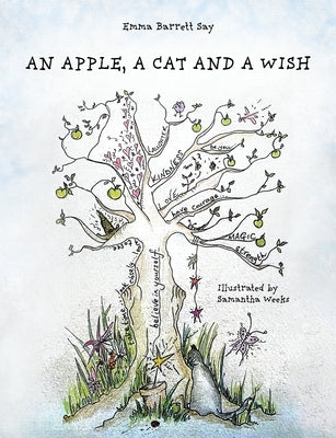 An Apple, a Cat and a Wish: A story to lift spirits, ignite imaginations and to help children on their way by Barrett Say, Emma