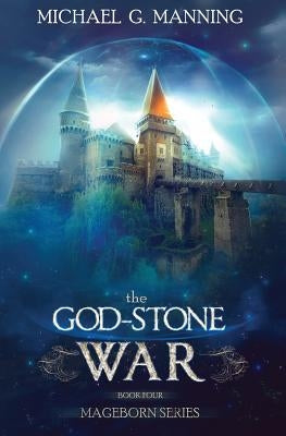 Mageborn: The God-Stone War: (Book 4) by Manning, Michael G.