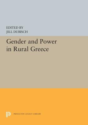 Gender and Power in Rural Greece by Dubisch, Jill