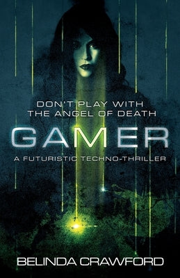 Gamer: A futuristic techno-thriller by Crawford, Belinda