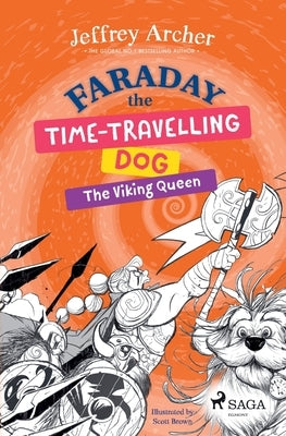 Faraday The Time-Travelling Dog: The Viking Queen by Archer, Jeffrey