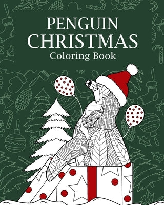 Penguin Christmas Coloring Book: Coloring Books for Adults, Merry Christmas Gifts, Penguin Zentangle Coloring by Paperland