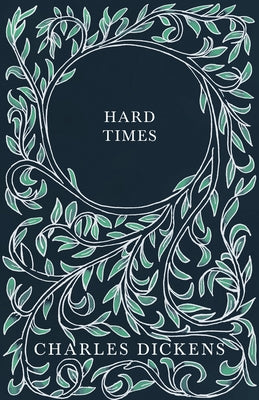 Hard Times: With Appreciations and Criticisms By G. K. Chesterton by Dickens, Charles