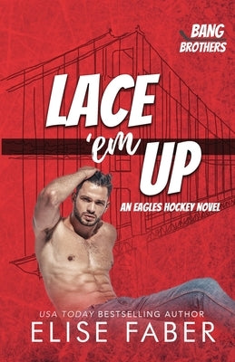 Lace 'em Up: An Eagles Hockey Novel (Bang Brothers Hockey Book 1) by Brothers, Bang