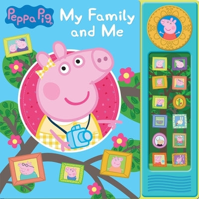 Peppa Pig: My Family and Me Sound Book by Pi Kids