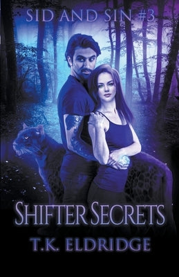 Shifter Secrets by Eldridge, T. K.