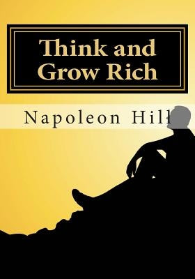 Think and Grow Rich by Hill, Napoleon