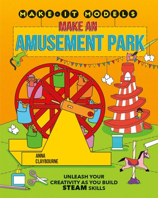 Make an Amusement Park by Claybourne, Anna