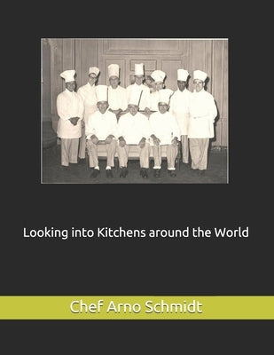 Looking into Kitchens around the World by Schmidt, Arno