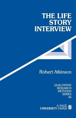 The Life Story Interview by Atkinson, Robert