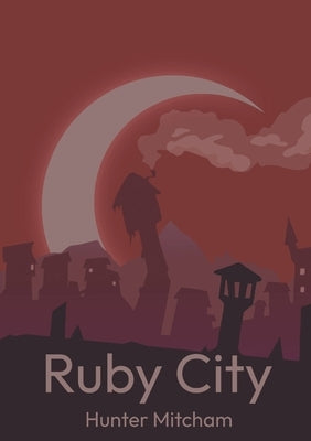 Ruby City by Mitcham, Hunter