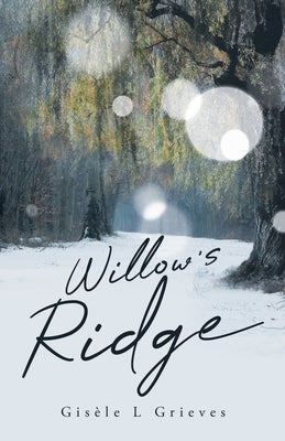 Willow's Ridge by Grieves, Gisele L.