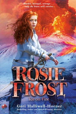 Rosie Frost: Ice on Fire by Halliwell-Horner, Geri