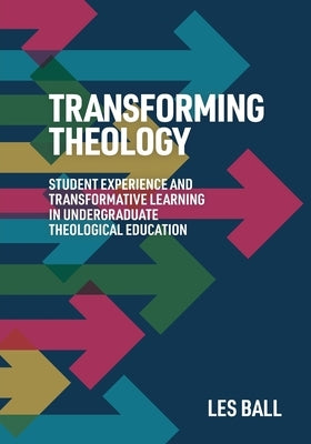 Transforming Theology by Ball, Les