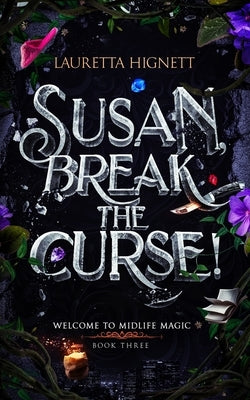 Susan, Break The Curse! by Hignett, Lauretta