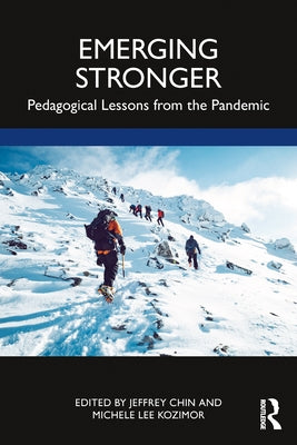 Emerging Stronger: Pedagogical Lessons from the Pandemic by Chin, Jeffrey