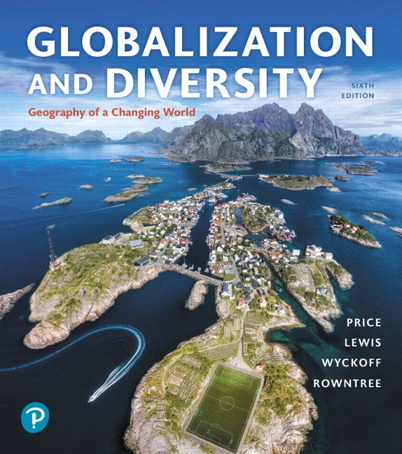 Globalization and Diversity: Geography of a Changing World by Price, Marie