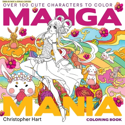 Manga Mania Coloring Book: Over 100 Cute Characters to Color by Hart, Christopher