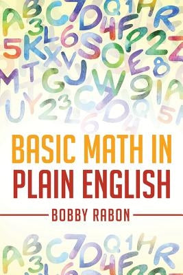 Basic Math in Plain English by Rabon, Bobby