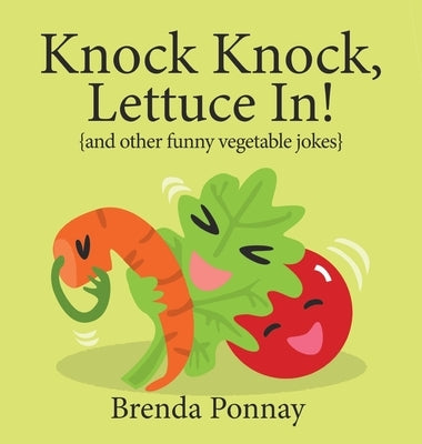 Knock Knock, Lettuce In! by Ponnay, Brenda