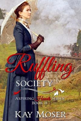 Ruffling Society by Moser, Kay