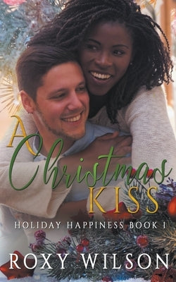 A Christmas Kiss by Wilson, Roxy