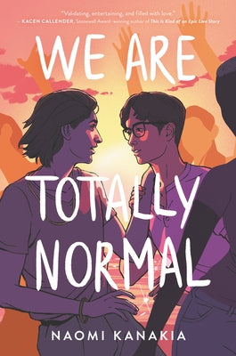 We Are Totally Normal by Kanakia, Naomi