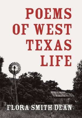 Poems of West Texas Life by Dean, Flora Smith