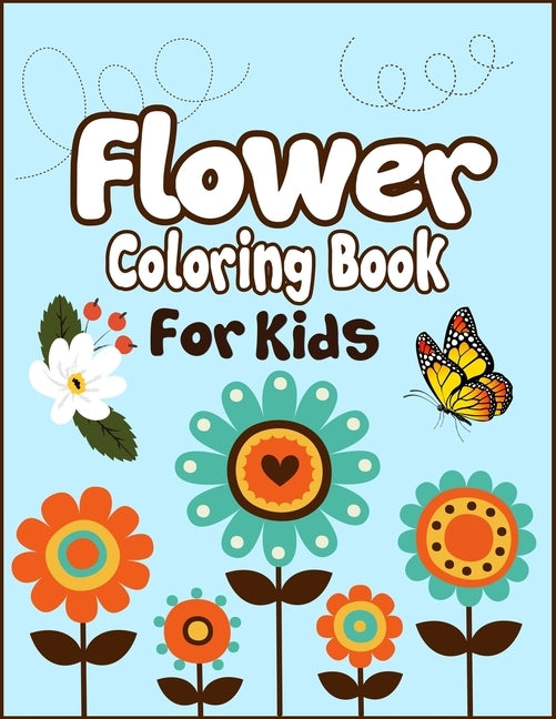 Flower Coloring Book for Kids: 50+ Easy Cute Flowers Drawing and Coloring Fun Activity Kids Book by Publication, Arsha