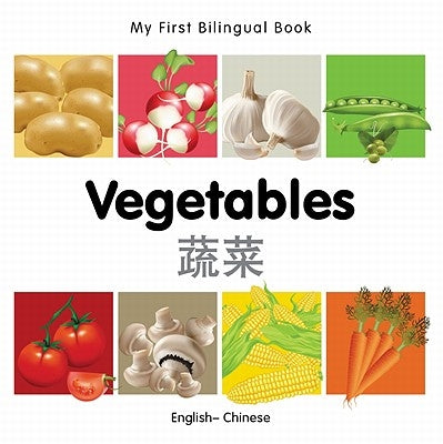 My First Bilingual Book-Vegetables (English-Chinese) by Milet Publishing