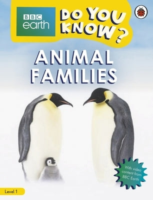 Animal Families - BBC Do You Know...? Level 1 by Ladybird