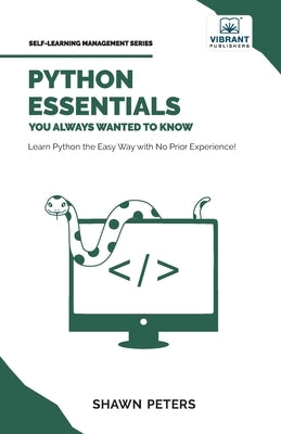 Python Essentials You Always Wanted to Know by Peters, Shawn