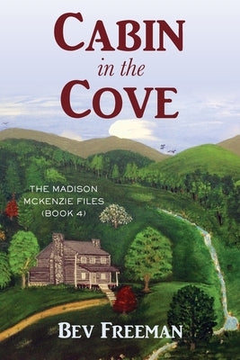 Cabin in the Cove by Freeman, Bev