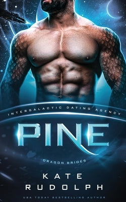 Pine: Intergalactic Dating Agency by Rudolph, Kate