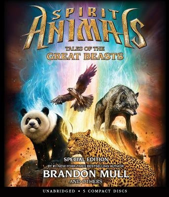 Tales of the Great Beasts (Spirit Animals: Special Edition) by Mull, Brandon