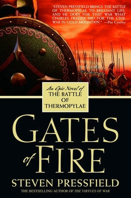 Gates of Fire: An Epic Novel of the Battle of Thermopylae by Pressfield, Steven