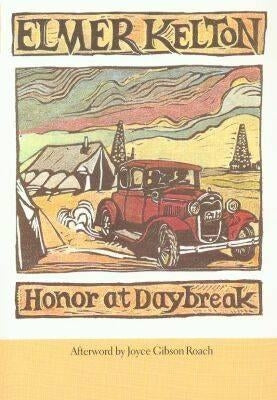 Honor at Daybreak: Volume 32 by Kelton, Elmer