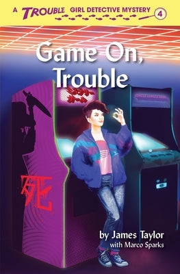 Game On, Trouble by Taylor, James