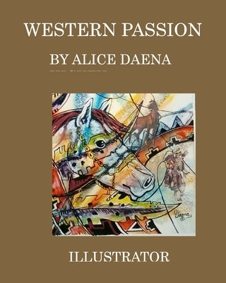 Western Passion: out west by Hickey, Alice Daena