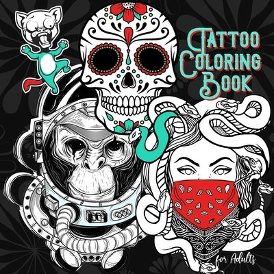 Tattoo Coloring Book for Adults: Tattoos Coloring Book for Adults Old School Tattoo Coloring Book for Adults by Publishing, Monsoon