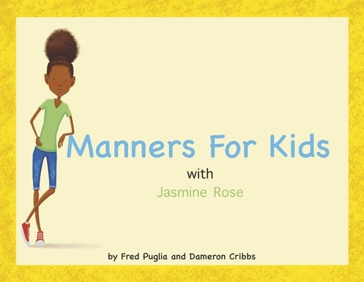 Manners for Kids: With Jasmine Rose by Puglia, Fred