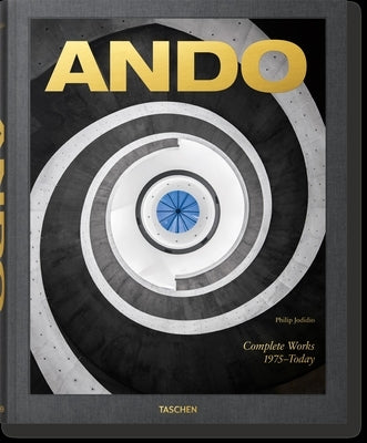 Ando. Complete Works 1975-Today. 2023 Edition by Jodidio, Philip